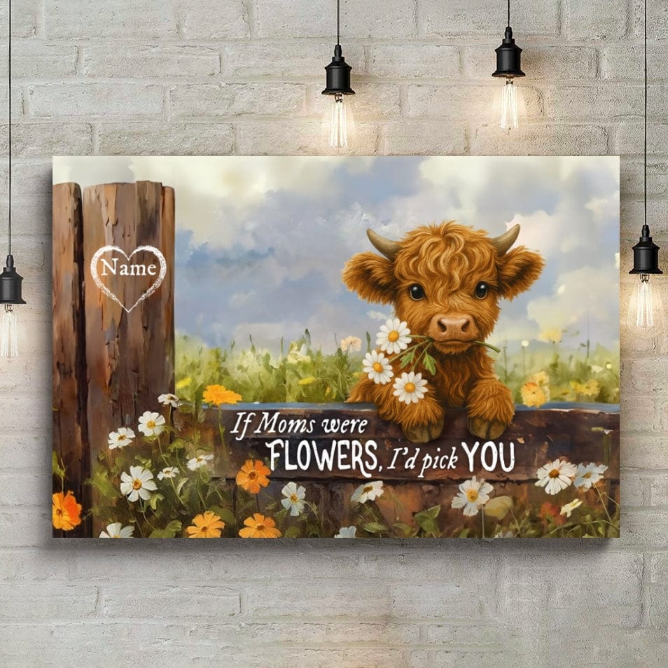 Custom Canvas - We'd Pick You Highland Cow