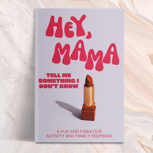 Hey, Mama! Tell me Something I Don't Know
